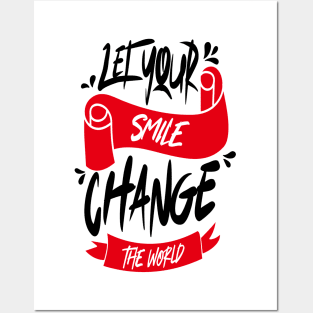 Let Your Smile Change The World Posters and Art